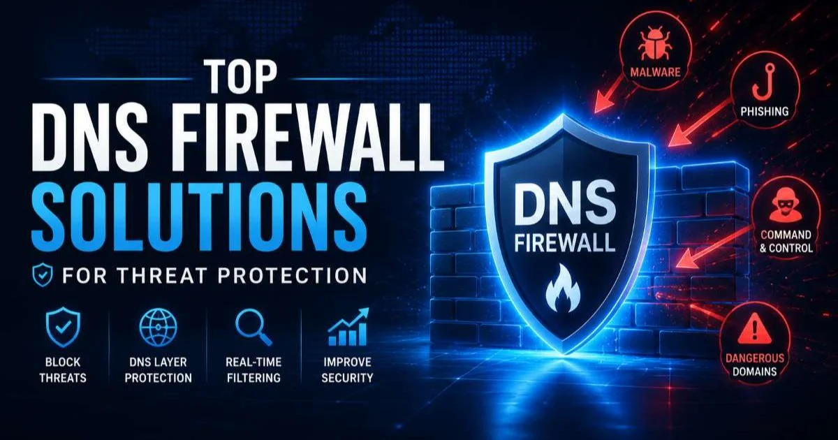 Top DNS Firewall Solutions for Threat Protection